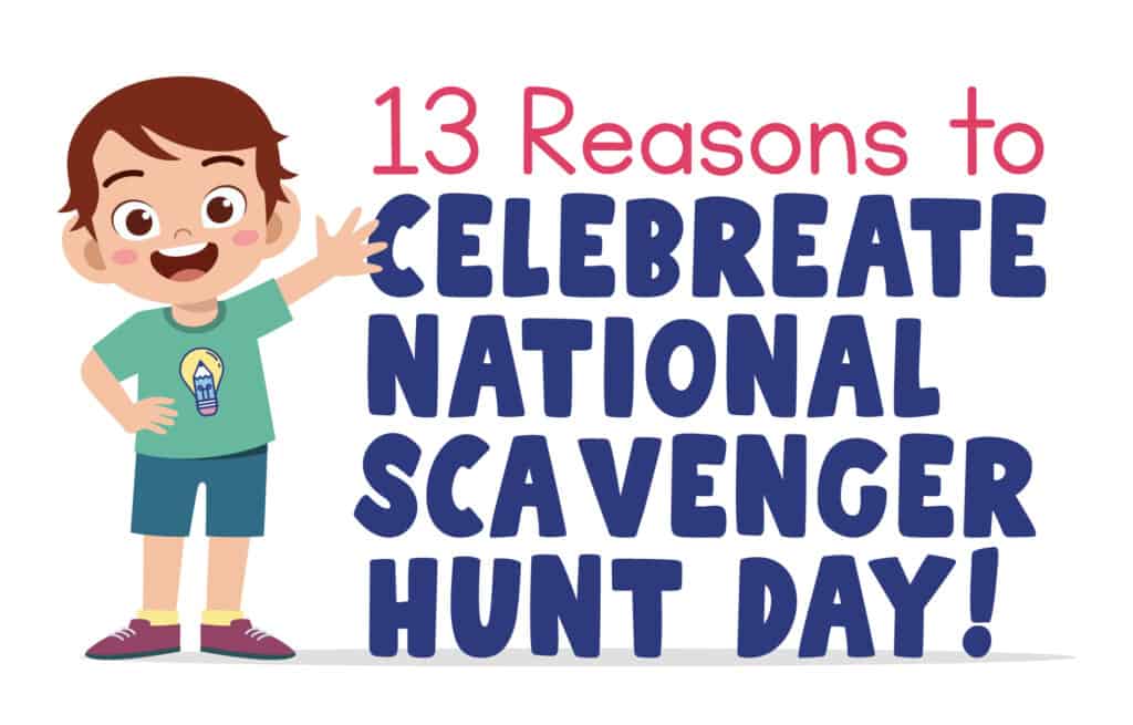 13 Reasons to Celebrate National Scavenger Hunt Day with Kids