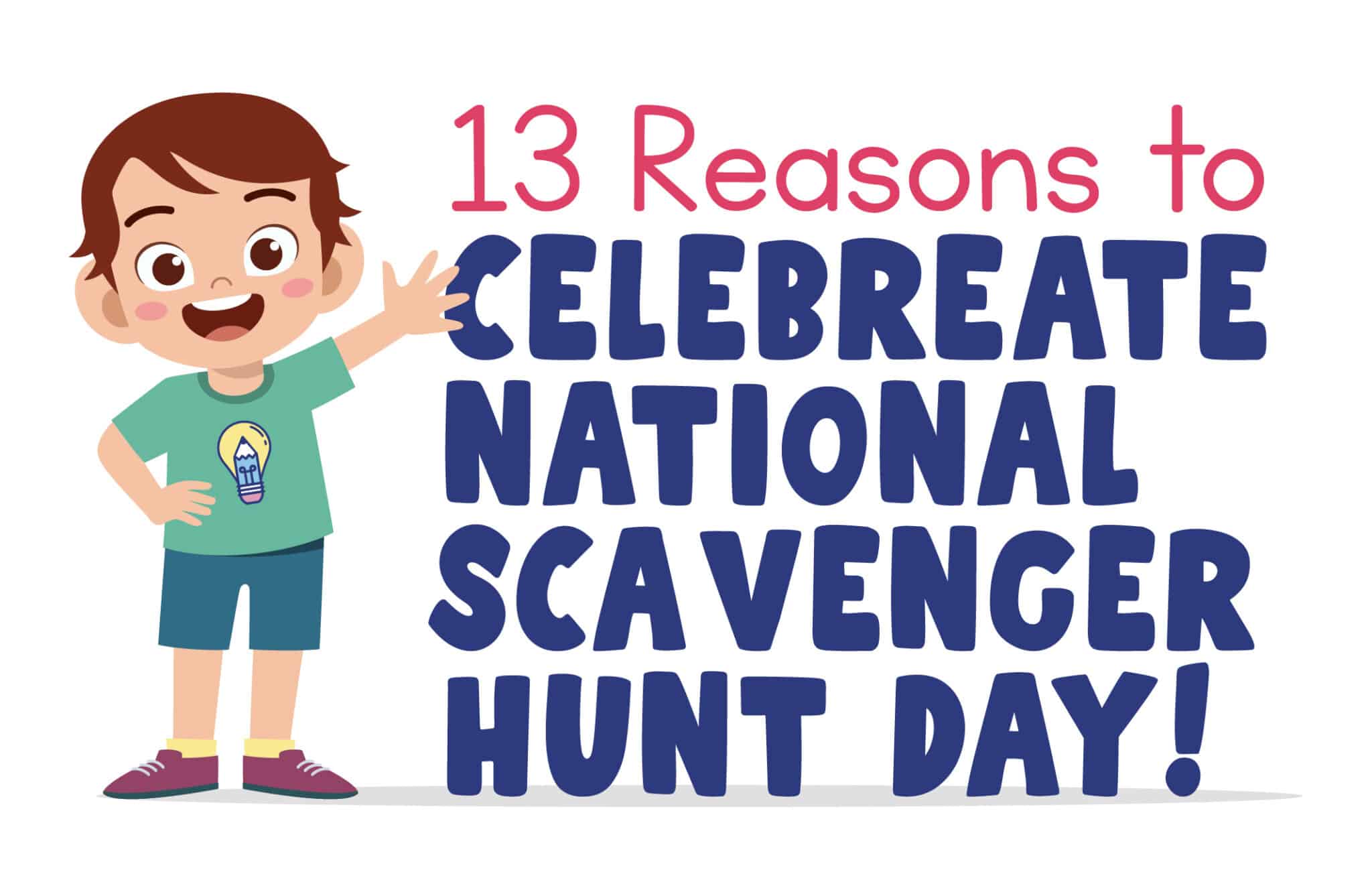 13 Reasons to Celebrate National Scavenger Hunt Day with Kids