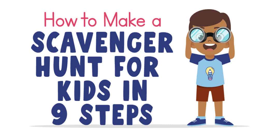 This is an image of the title of one of our blog posts. The title 'How to Make a Scavenger Hunt for Kids in 9 Steps' is written in big letters on the left and there's a digital image of a boy holding binoculars to his face on the right. Scavenger hunts are one of many awesome summer reading activities elementary kids will love!