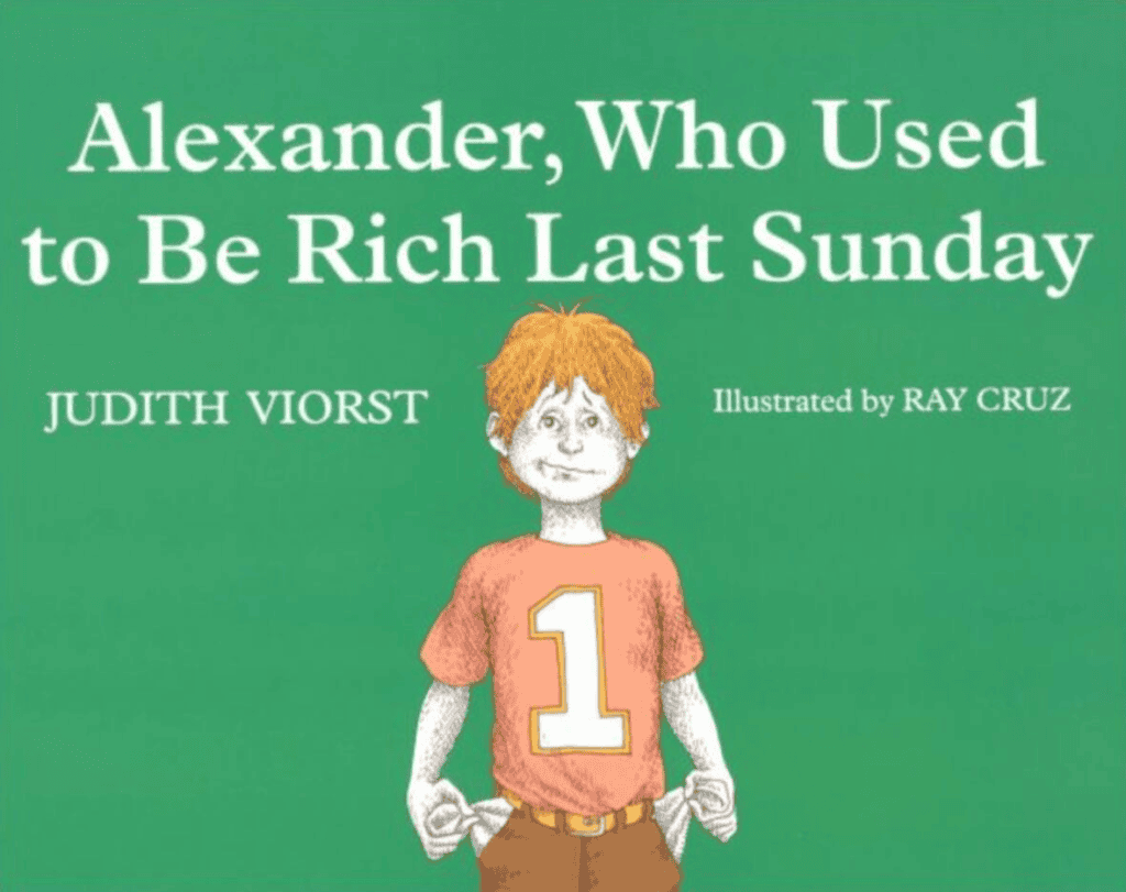 An image of the cover of Alexander, Who Used to be Rich Last Sunday, one of the money books for kids we love!