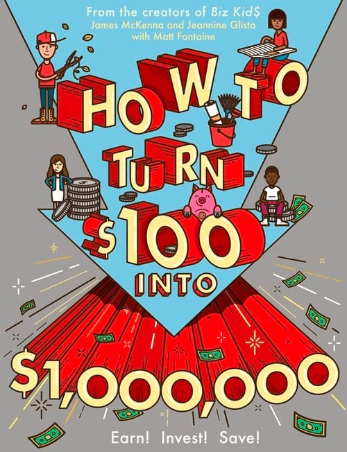 An image of the cover How to Turn $100 Into $1,000,000. This is a great money book for kids.