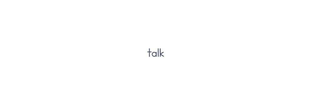 The word 'TALK' is written very small in the middle of the card. The size of this word is a big clue!