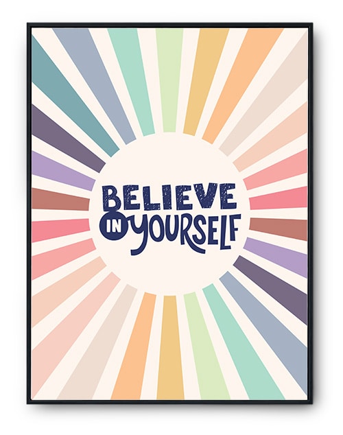 This is a colourful poster that says 'Believe in Yourself'. Decorating your walls with positive posters is just another one of our awesome spring break activities for kids.