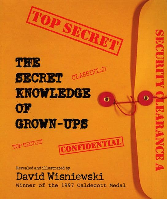 The cover of The Secret Knowledge of Grown-Ups which is a hilarious picture book with rich language.