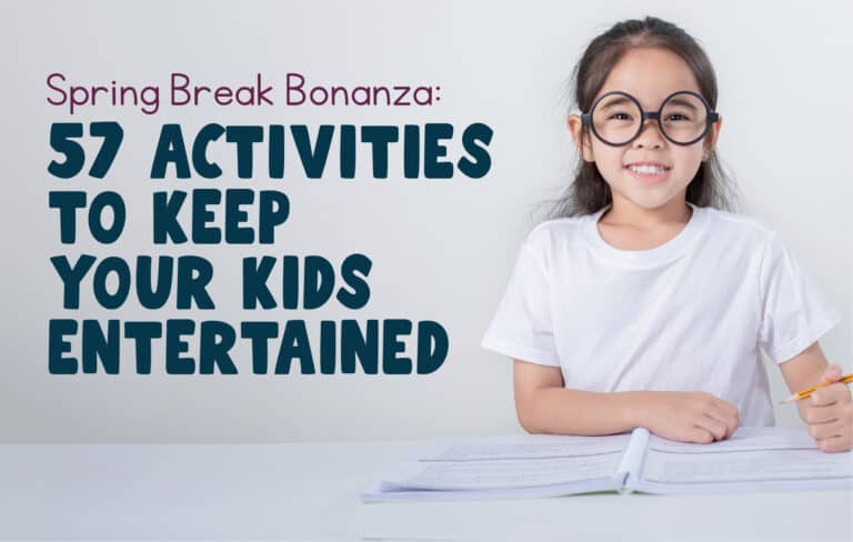 57 Epic Montessori-Aligned Spring Break Activities for Your Kids