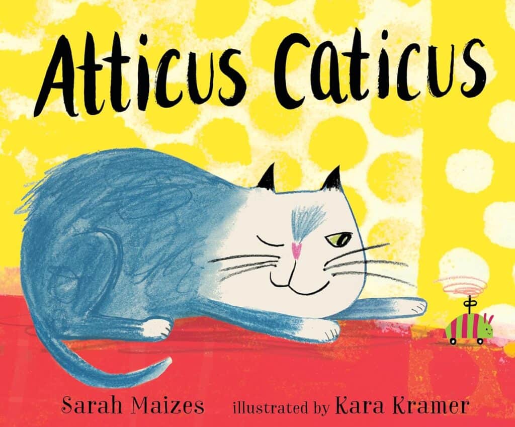 A picture of the cover of 'Atticus Caticus' which is one of the great cat books for kids.