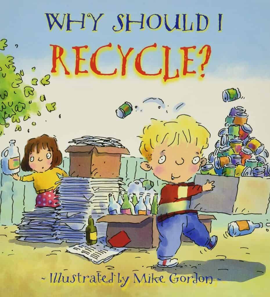 The cover of the kids book Why Should I Recycle, which is a great book to share on Earth Day.