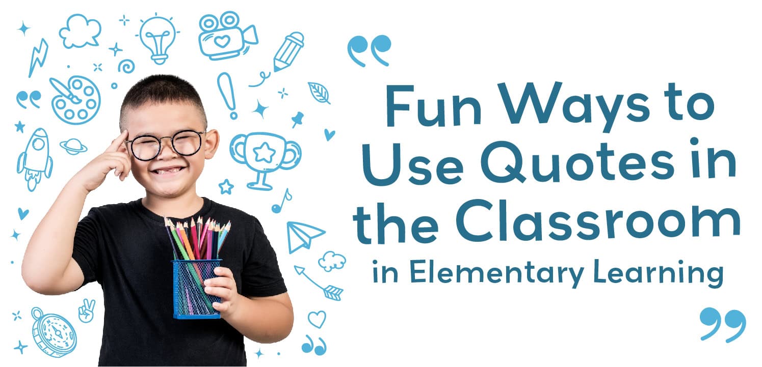 13 Fun Ways To Use Quotes In Elementary Learning