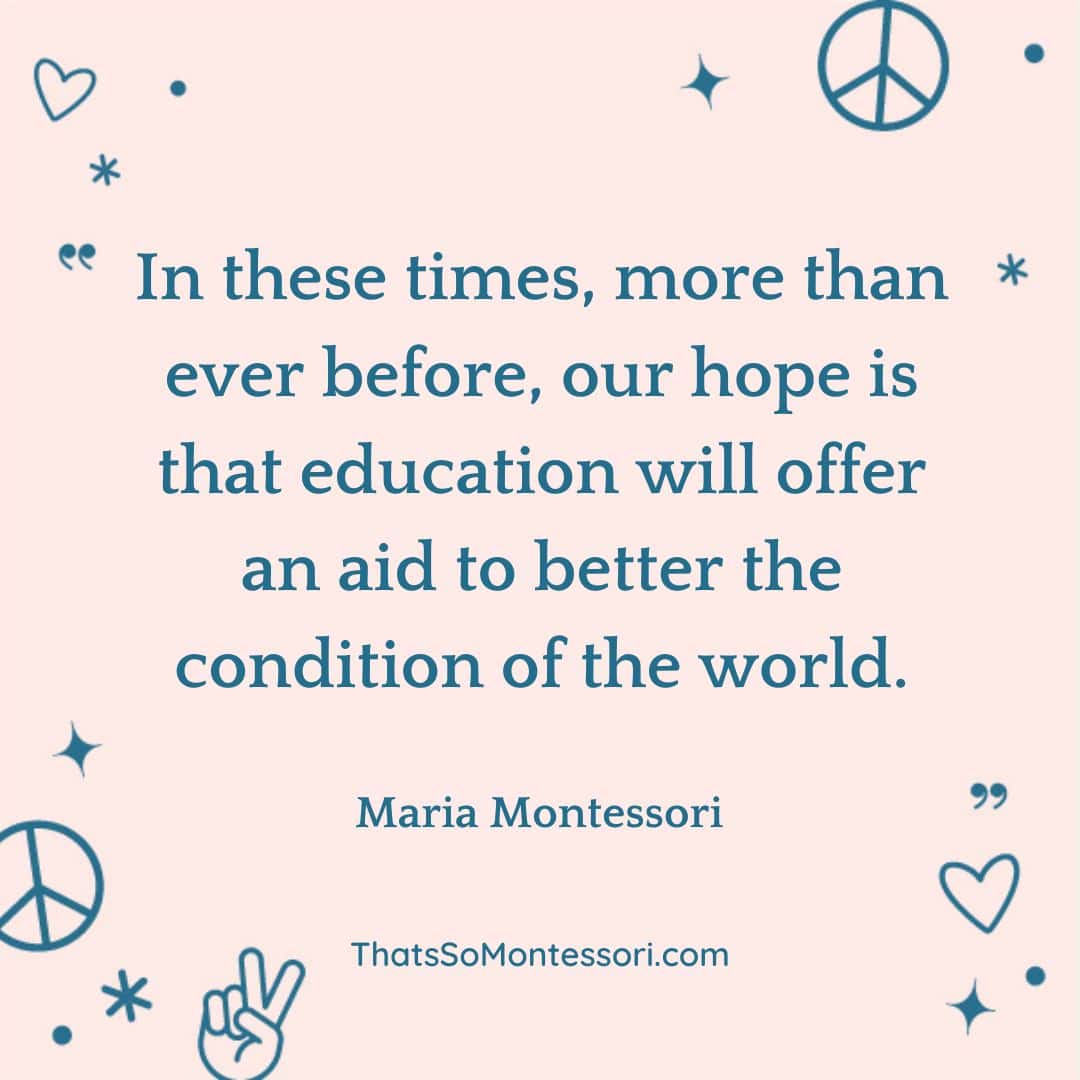 35 Montessori Quotes for Inspiring Peace - That's So Montessori