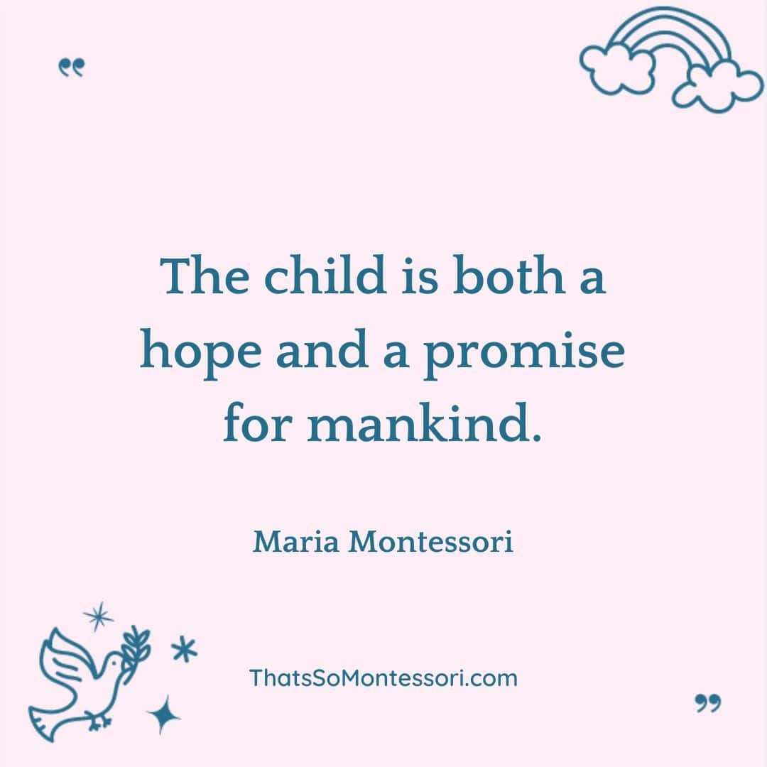 35 Montessori Quotes for Inspiring Peace - That's So Montessori