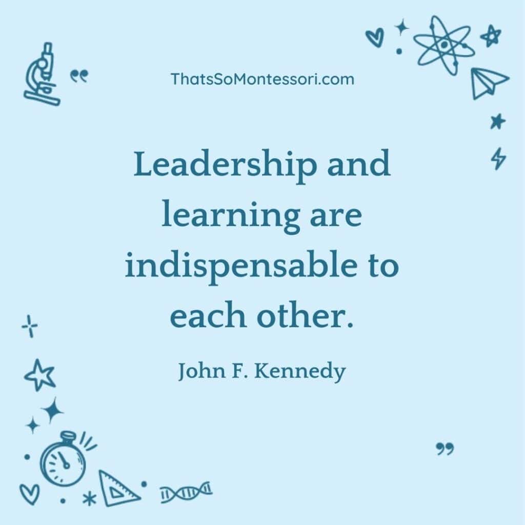 One of our favourite short quotes for students about leadership by John F. Kennedy.