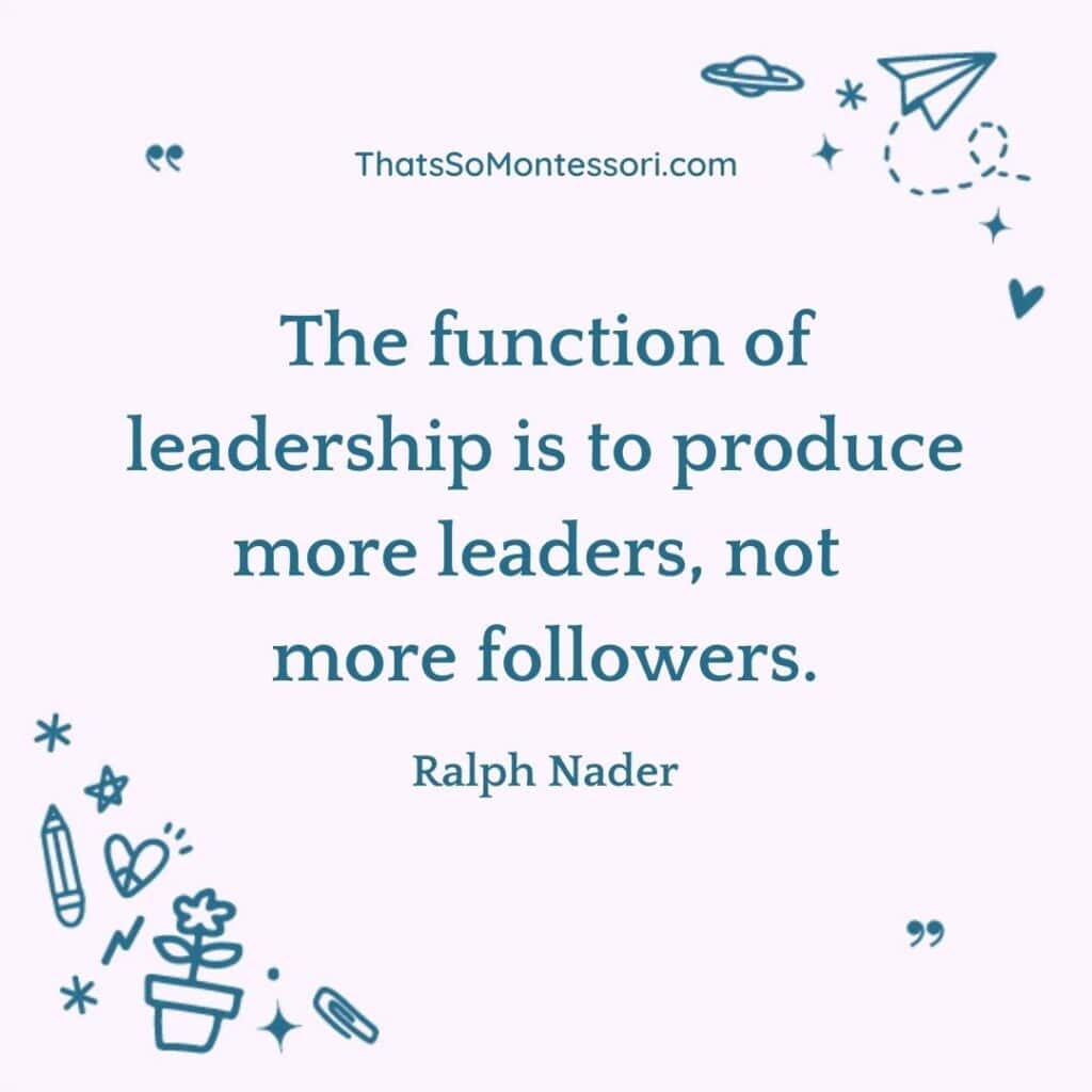 A powerful short quote for students about leadership by Ralph Nader.