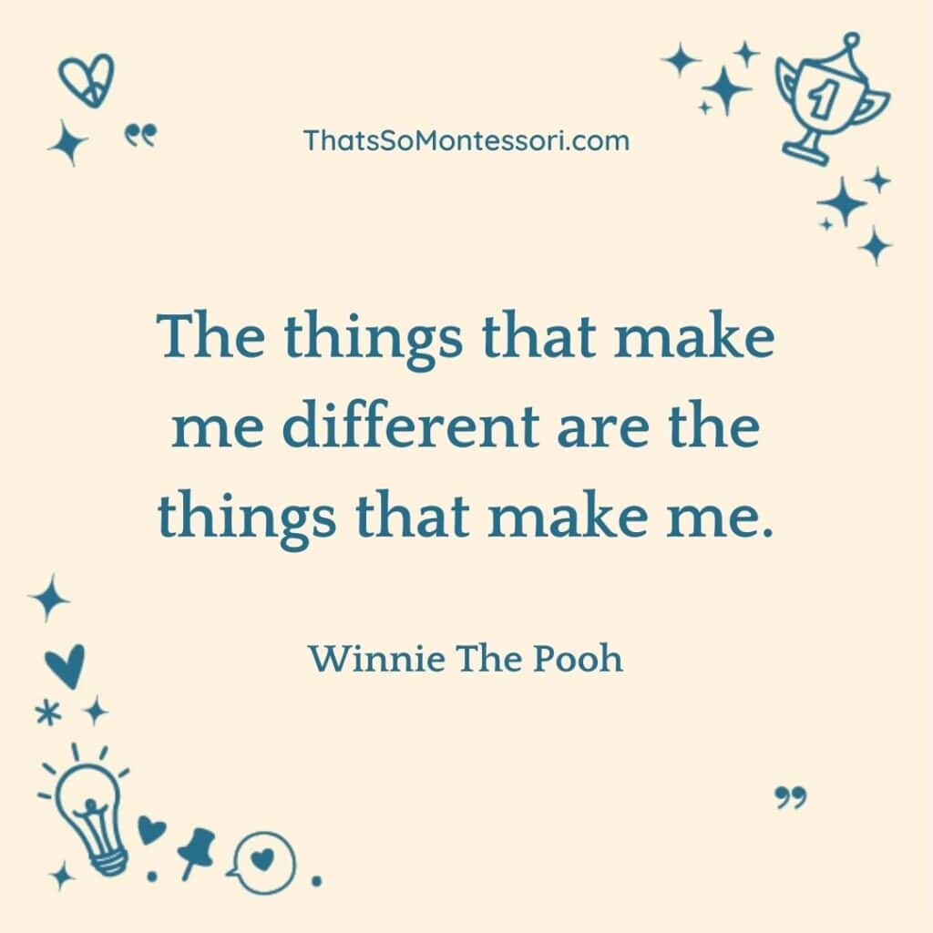 An excellent short quote by Winnie the Pooh.