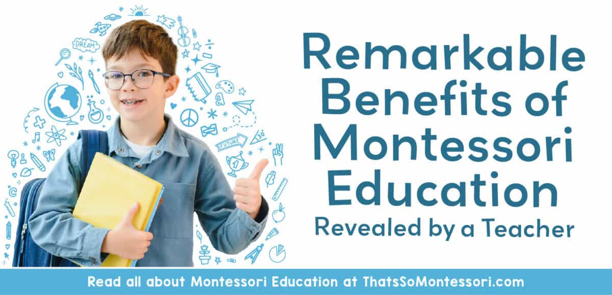 15 Remarkable Benefits of Montessori Education Revealed by a Teacher