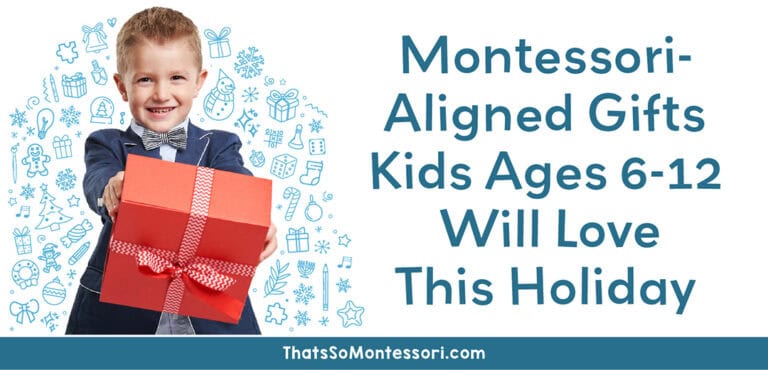 13 Montessori-Aligned Gifts Kids Ages 6-12 Will Love This Holiday