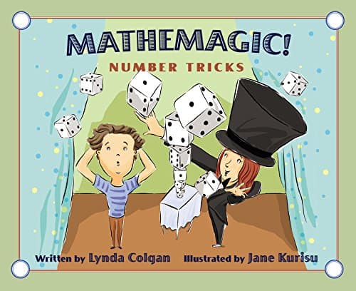 An image of the cover of Mathemagic! This is an excellent book to share on Pi Day because it gets kids excited about numbers. 