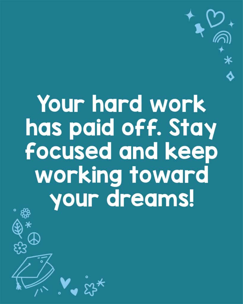 A graduation congratulations message about hard work paying off.