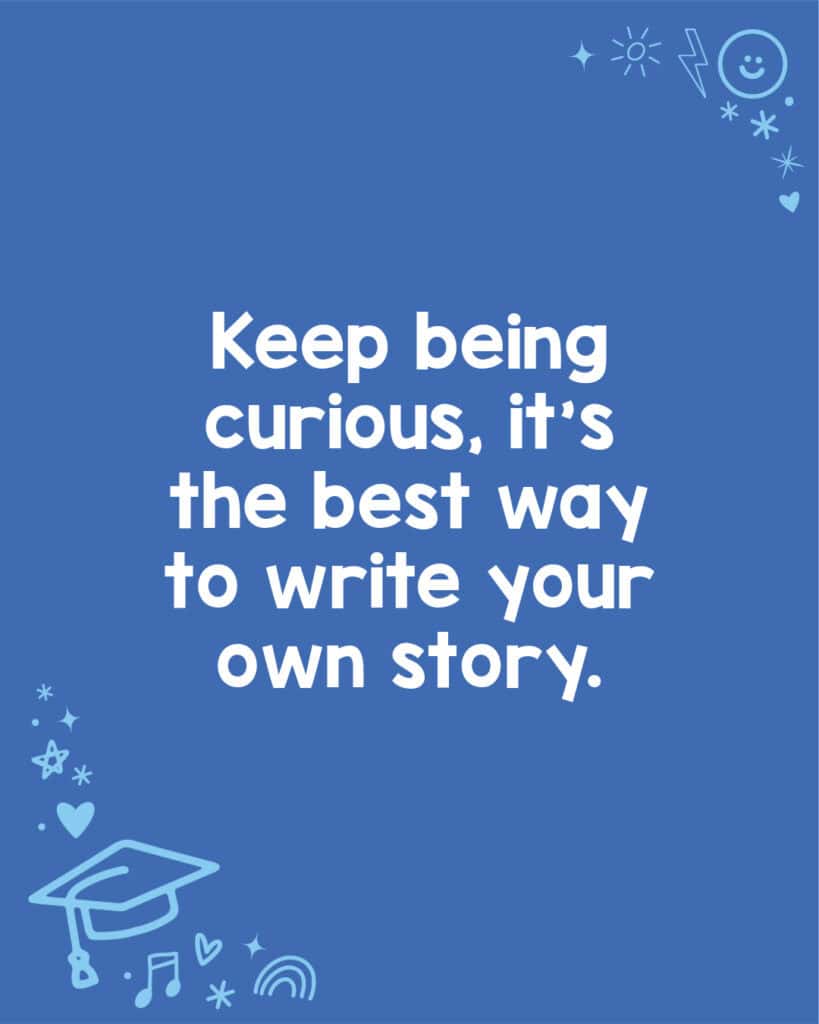 A meaningful congratulations message about being curious.