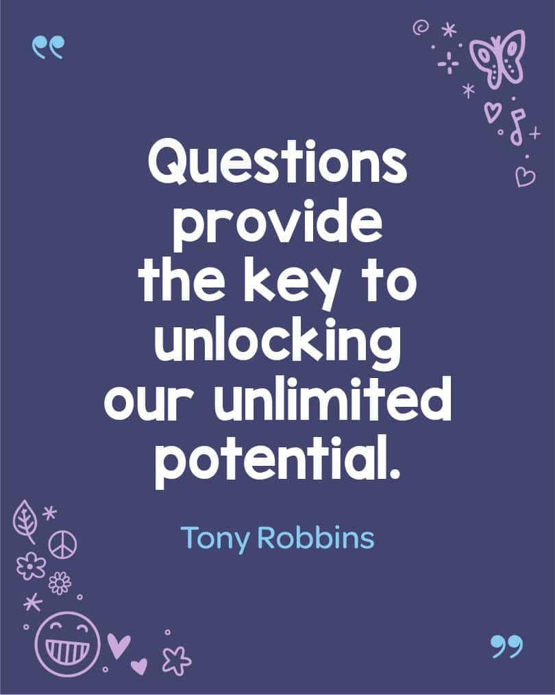 Tony Robbins quote encouraging students to stay curious and never stop asking questions.