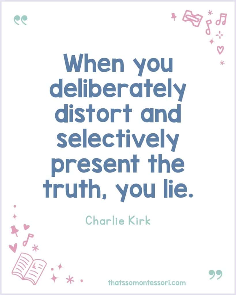 Visually pleasing poster with Charlie Kirk quote for kids to encourage hoonesty.