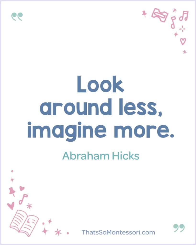 Classroom quote by Abraham Hicks encouraging imagination and appreciation.
